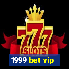 1999 bet vip